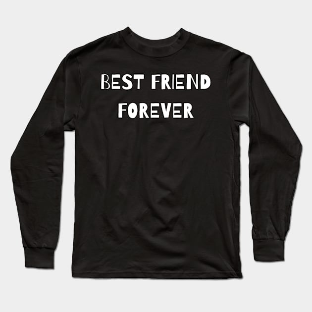 Best Friend Forever Long Sleeve T-Shirt by BlunBla Design